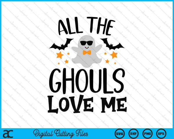 All The Ghouls Love Me Halloween SVG PNG Digital Cutting Files