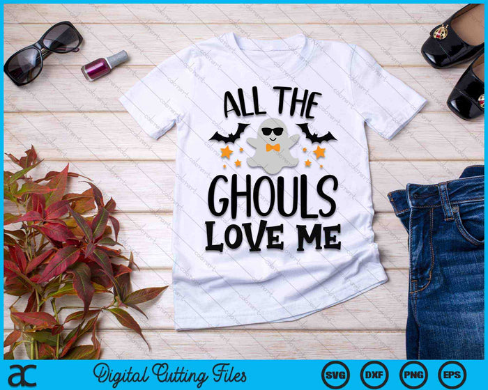 All The Ghouls Love Me Halloween SVG PNG Digital Cutting Files