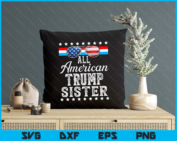 All American Trump Sister American Flag Sunglasses SVG PNG Digital Printable Files