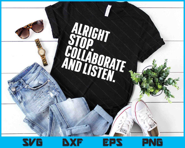 Alright Stop Collaborate Listen Vintage Retro Hip-Hop Quote SVG PNG Digital Printable Files