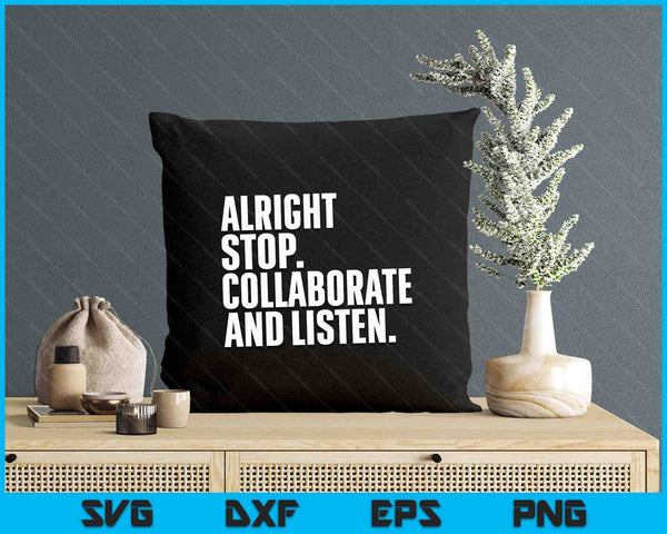 Alright Stop Collaborate Listen Vintage Retro Hip-Hop Quote SVG PNG Digital Printable Files