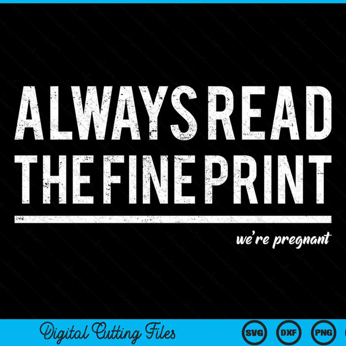 Always read fine print we're pregnant reveal announcement SVG cut file