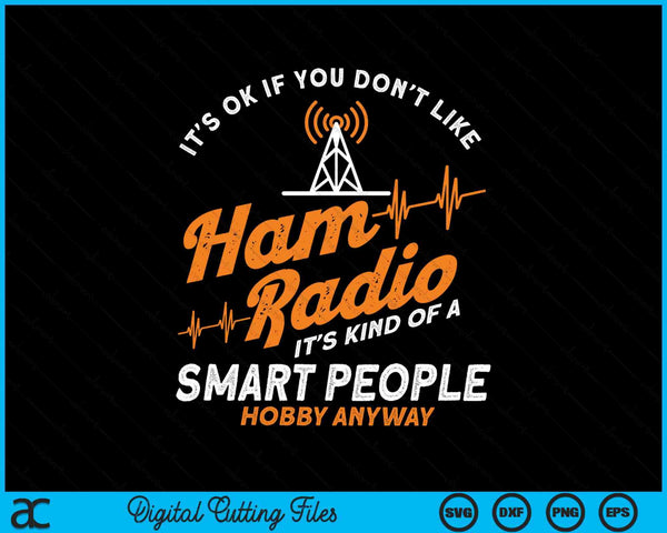 Amateur Radio Slimme Mensen Hobby Hoe dan ook Ham Radio SVG PNG Digitale Snijbestanden