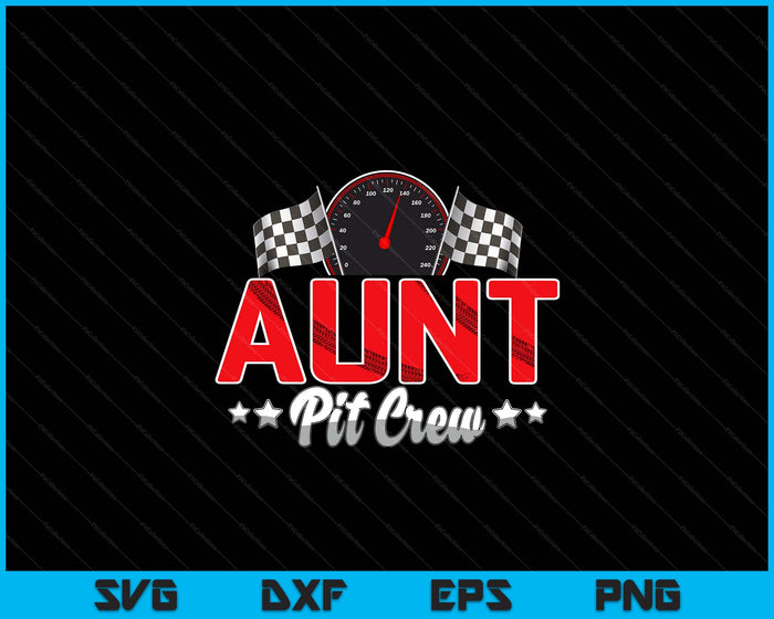 Race Car Birthday Party Racing Family Aunt Pit Crew SVG PNG Digital Printable Files