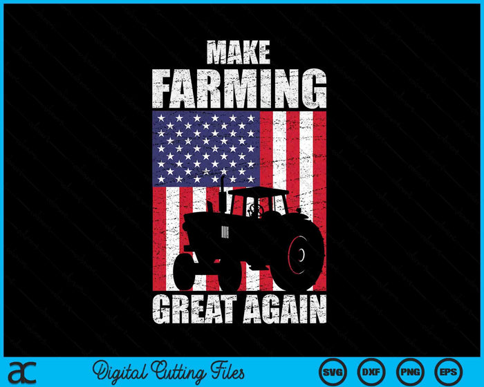 American Flag Make Farming Great Again Farm Gift For Farmers SVG PNG Digital Cutting File