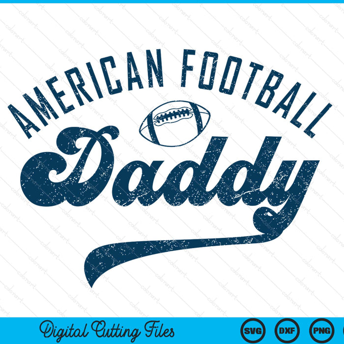 American football daddy daddy Father's Day SVG cut file
