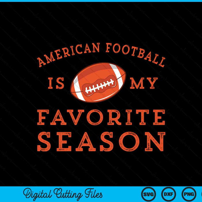American football is my favorite season SVG cut file