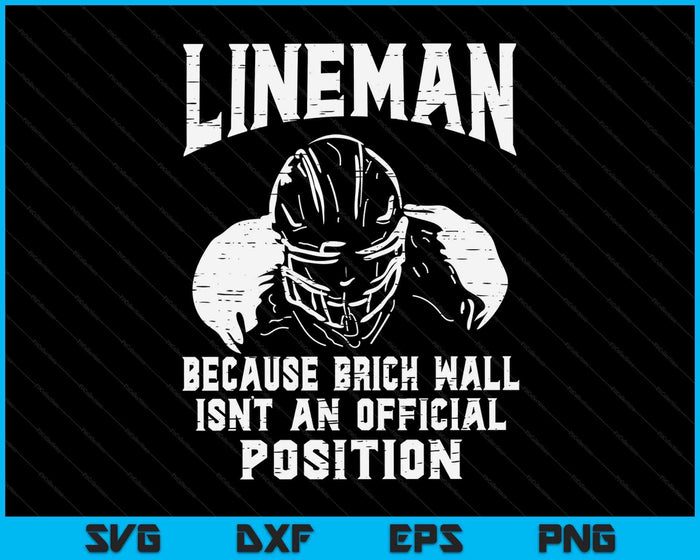 American Football Lineman Brick Wall Funny Quote SVG PNG Digital Cutting Files