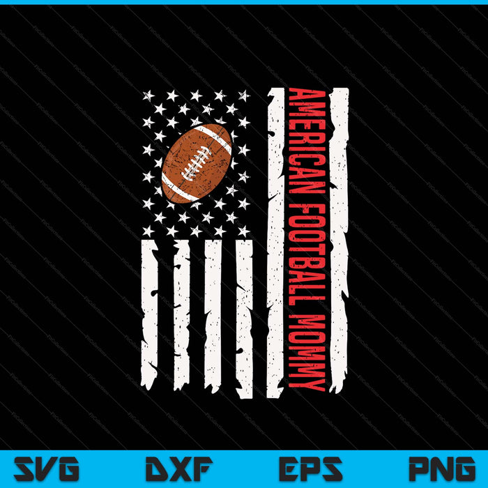 American football mommy USA American flag patriotic mommy 4th of July SVG cut file