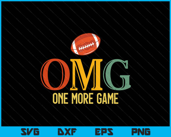 American Football OMG One More Game American Football Sports Men Women SVG PNG Digital Cutting Files