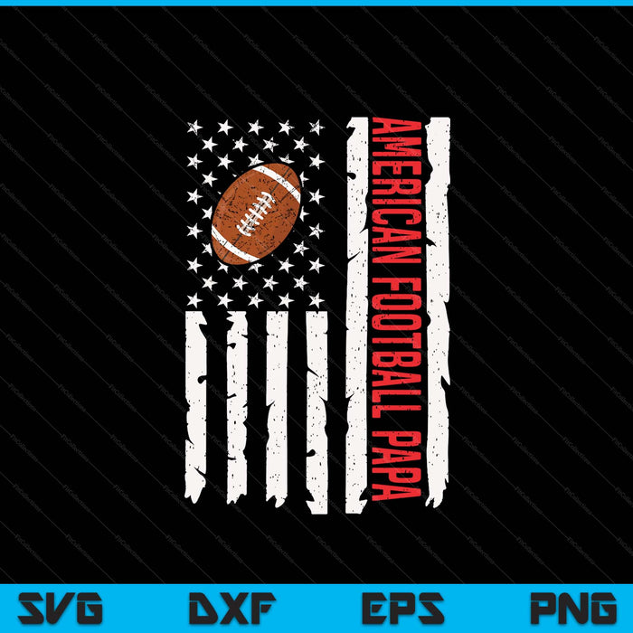 American football papa USA American flag patriotic papa 4th of July SVG cut file