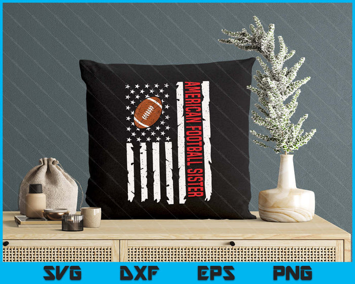 American Football Sister USA American Flag Patriotic Mom 4th Of July SVG PNG Digital Printable Files