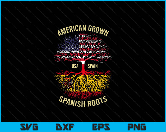 American Grown With Spanish Roots USA Spain Flag ORIGINA SVG PNG Digital Printable Files