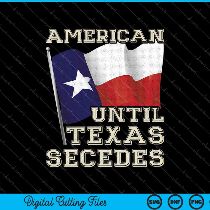 Americano hasta que Texas se separe de Texas SVG PNG cortando archivos imprimibles