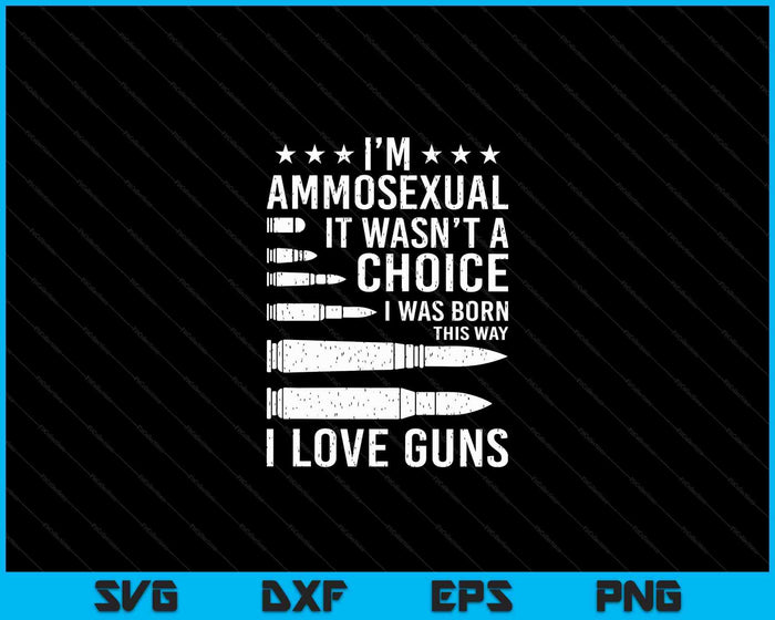 Ammo-Sexual Bullets Love Pro I Lover Gun Cool Enthusiast SVG PNG Digital Cutting Files