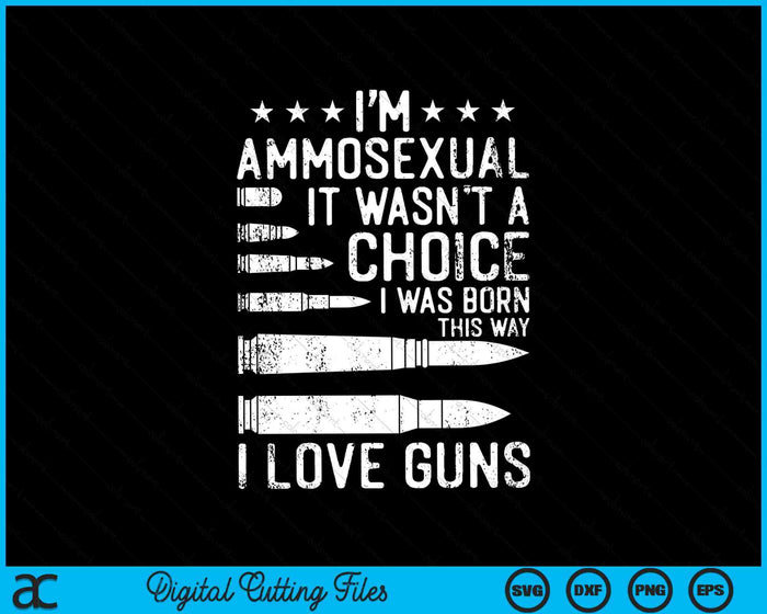 It Wasn’t A Choice I Was Born This Way I Love Guns SVG PNG Digital Cutting File