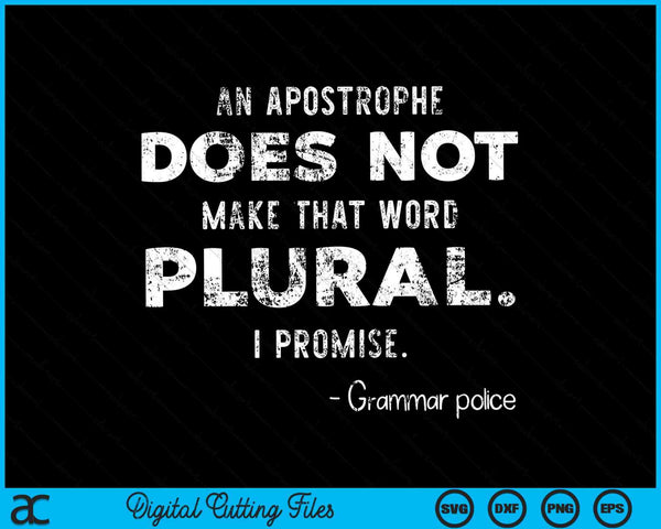 An apostrophe does not make that word plural SVG cut file