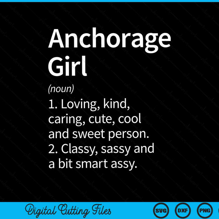 Anchorage Girl AK Alaska Home Roots SVG PNG Archivo de corte digital