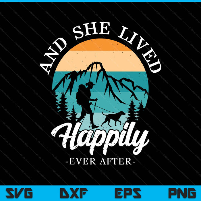 And she lived happily ever after hiking with dog hiking SVG cut file