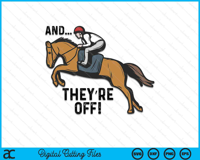 And Theyre Off T Shirt Funny Horse Racing Gambling SVG PNG Cutting Printable Files