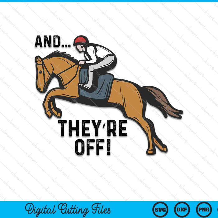 And Theyre Off T Shirt Funny Horse Racing Gambling SVG PNG Cutting Printable Files