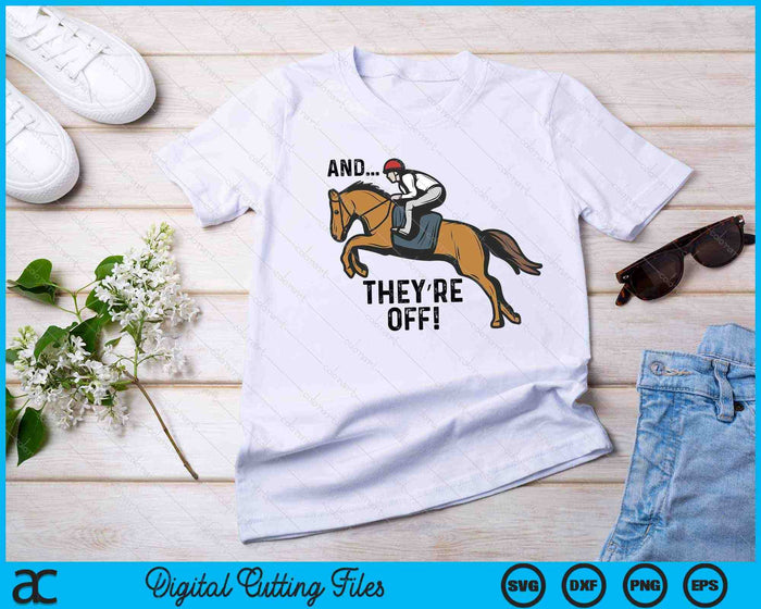 And Theyre Off T Shirt Funny Horse Racing Gambling SVG PNG Cutting Printable Files