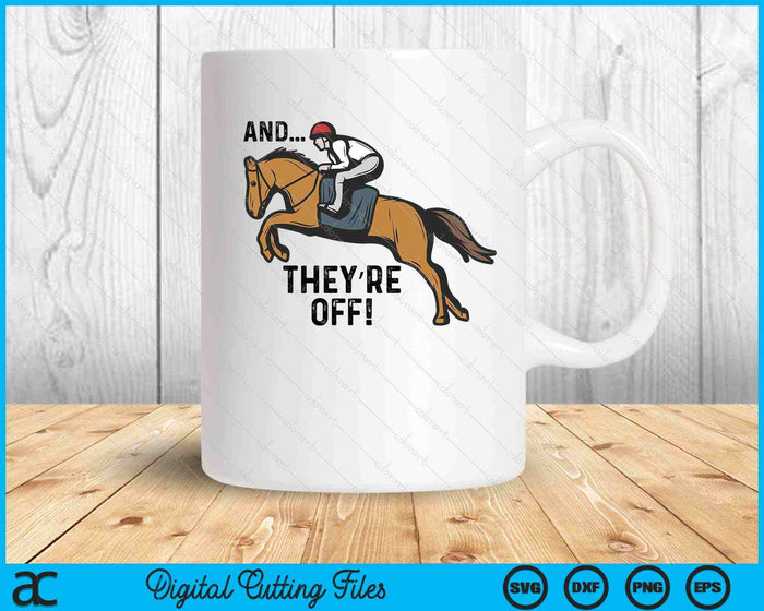 And Theyre Off T Shirt Funny Horse Racing Gambling SVG PNG Cutting Printable Files