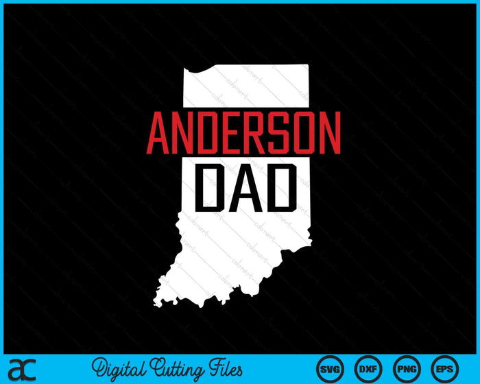 Anderson Dad Indiana State Map SVG PNG Digital Printable Files