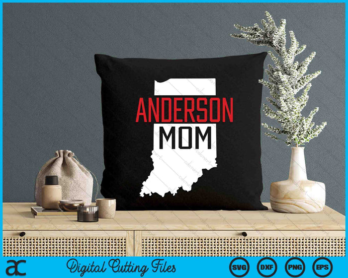 Anderson Mom Indiana State Map Gift SVG PNG Digital Cutting Files