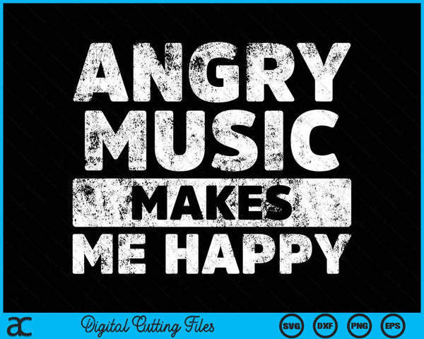 Angry Music Makes Me Happy Funny Rockn Roll SVG PNG Digital Printable Files