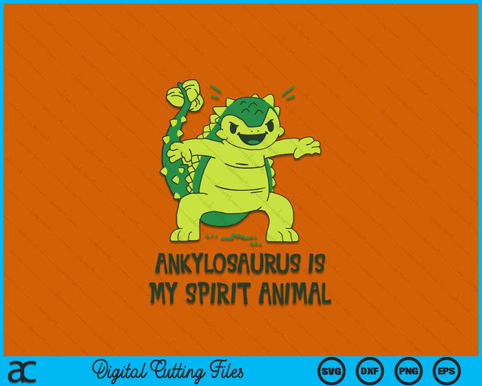 Ankylosaurus Is My Spirit Animal T-Shirt Kawaii Dinosaur SVG PNG Digital Printable Files