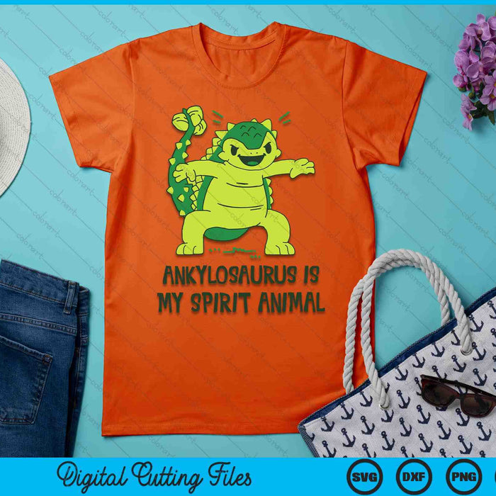 Ankylosaurus Is My Spirit Animal T-Shirt Kawaii Dinosaur SVG PNG Digital Printable Files