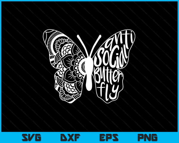 Anti-social butterfly introvert sarcastic SVG PNG cut file for Cricut