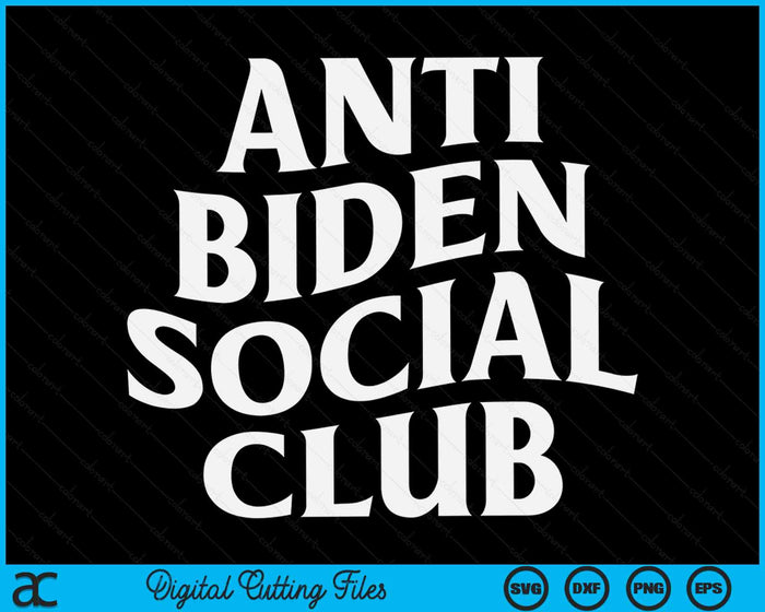 Anti Biden Social Club SVG PNG Digital Cutting Files