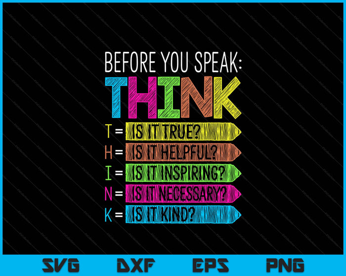 Anti Bullying Shirts Men Women Kids Before You Speak Think SVG PNG Digital Printable Files