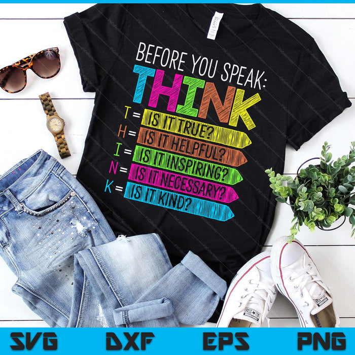 Anti Bullying Shirts Men Women Kids Before You Speak Think SVG PNG Digital Printable Files