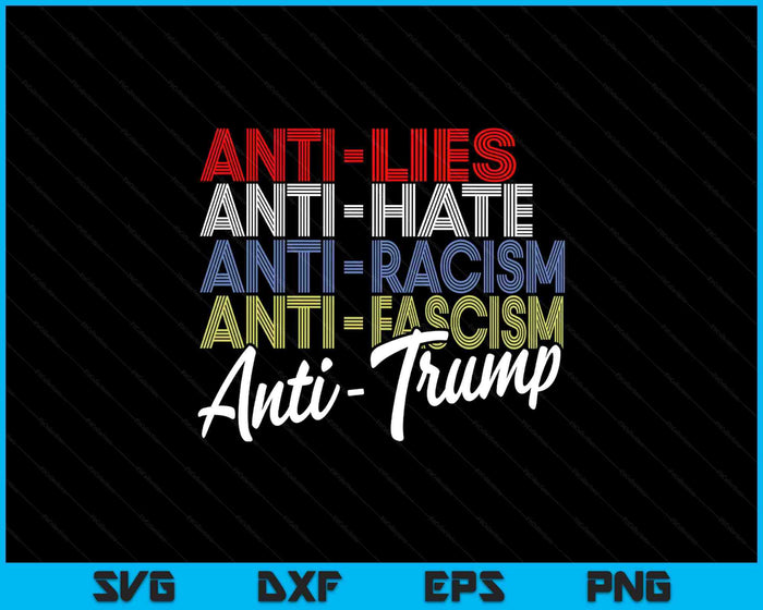 Anti Trump Hate Lies And Fascism Resist Vote SVG PNG Digital Printable Files