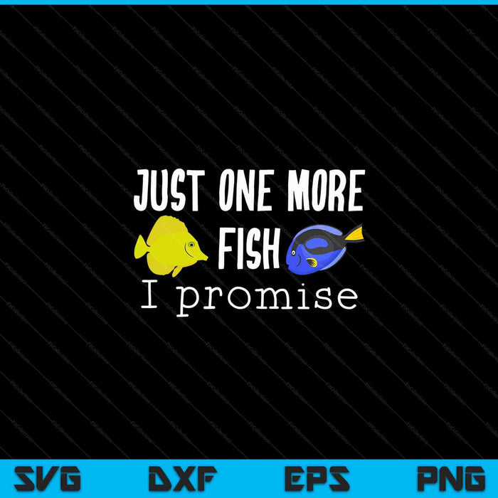Aquarium fish keeping one more fish saltwater tang SVG PNG cut file for Cricut
