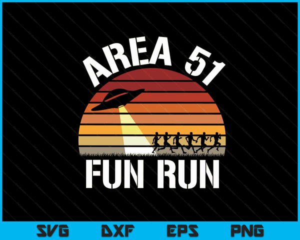 Area 51 Fun Run I Aliens UFO Roswell Alien SVG PNG Digital Cutting Files