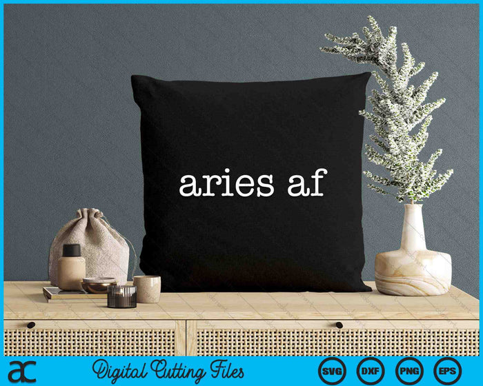 Aries AF Astrology March April Birthday Zodiac Gift SVG PNG Digital Cutting Files