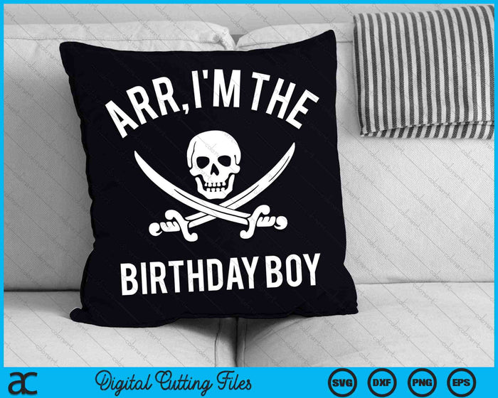 Arr, I'm The Birthday Boy Pirate Birthday SVG PNG Digital Cutting Files