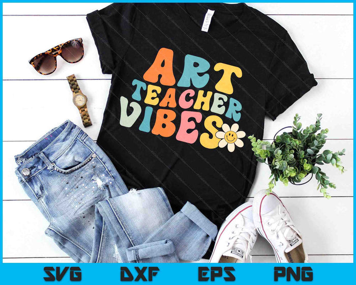 Art Teacher Vibes Retro 1st Day Of School Groovy Teacher SVG PNG Digital Printable Files