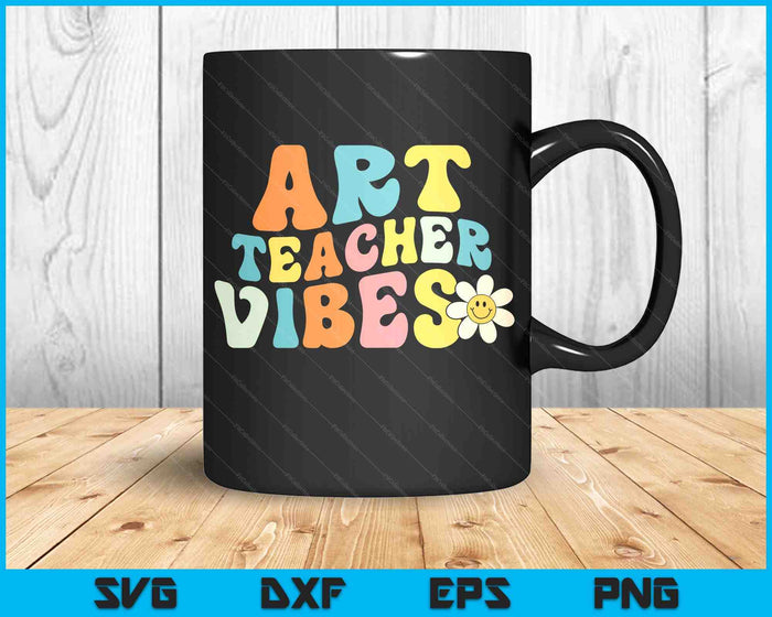 Art Teacher Vibes Retro 1st Day Of School Groovy Teacher SVG PNG Digital Printable Files