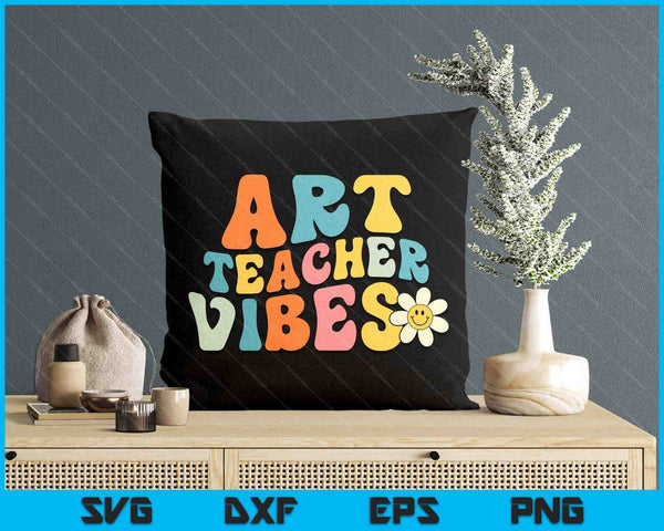 Art Teacher Vibes Retro 1st Day Of School Groovy Teacher SVG PNG Digital Printable Files