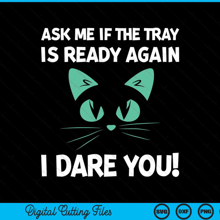 Ask Me If The Tray Is Ready Again I Dare You! Sterile Processing Tech SVG PNG Digital Cutting Files