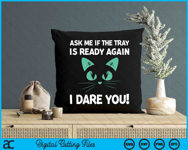 Ask Me If The Tray Is Ready Again I Dare You! Sterile Processing Tech SVG PNG Digital Cutting Files