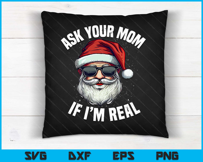 Vraag je moeder of ik echt grappig ben Kerst Kerstman Kerst SVG PNG Digitale Snijbestanden