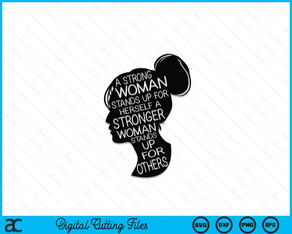 A Strong Woman Stands Up For Herself SVG PNG Cutting Printable Files