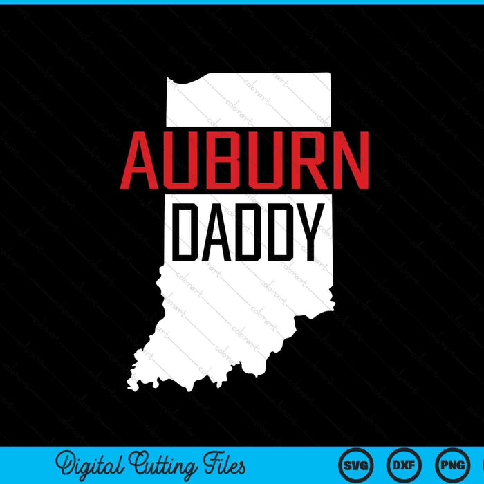 Auburn Daddy Indiana State Map SVG PNG Digital Printable Files