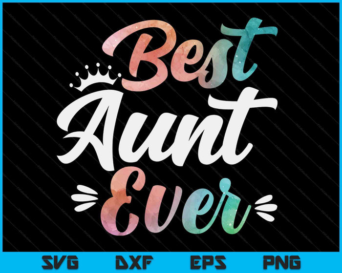 Aunt Apparel Mothers Day For The Best Aunt Ever SVG PNG Digital Printable Files